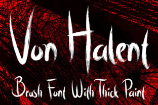 Von Halent: A Thick Paint Brush Font for Editorial Design